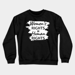 Women's Rights Equal Human Rights Crewneck Sweatshirt